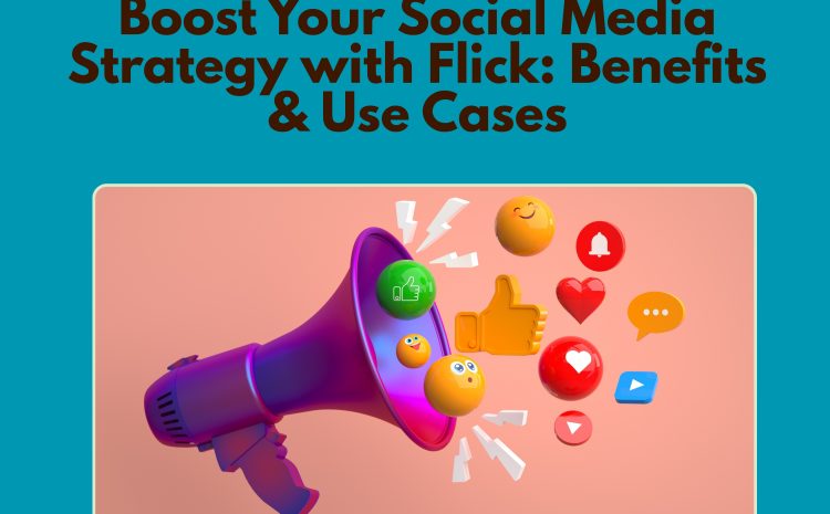 Your Social Media Strategy with Flick